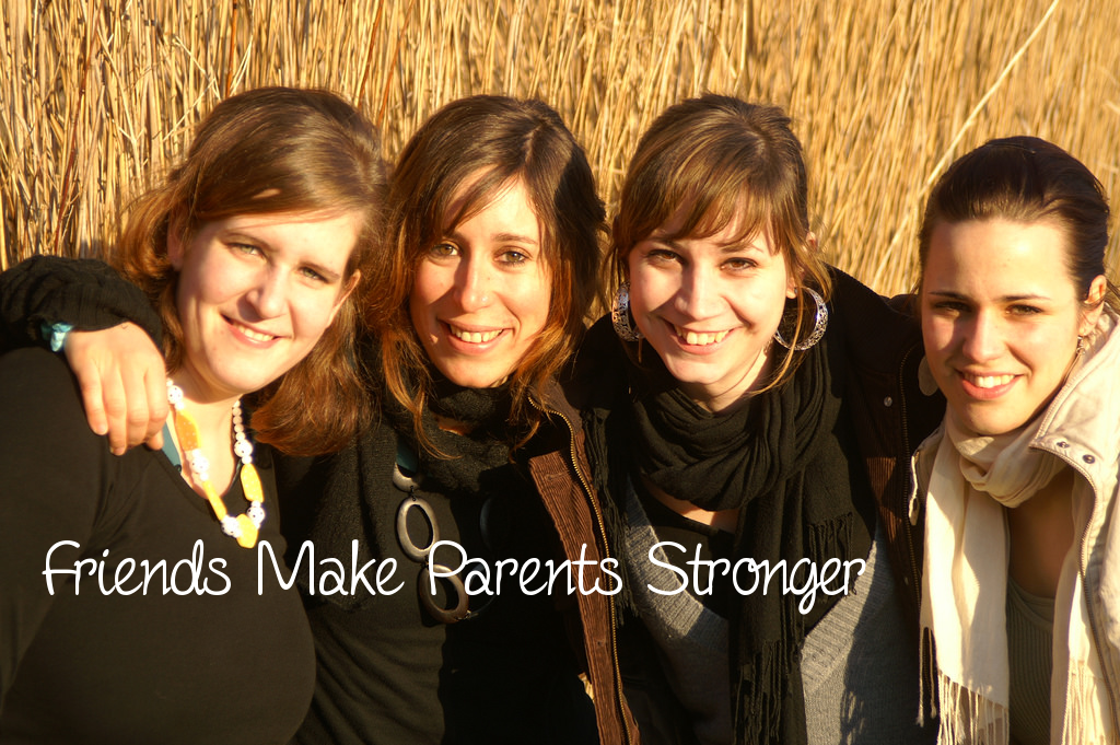 Friends Make Parents Stronger
