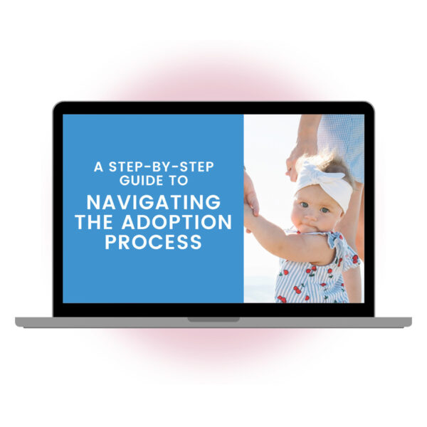 A Step by Step Guide for Navigating the Adoption Process