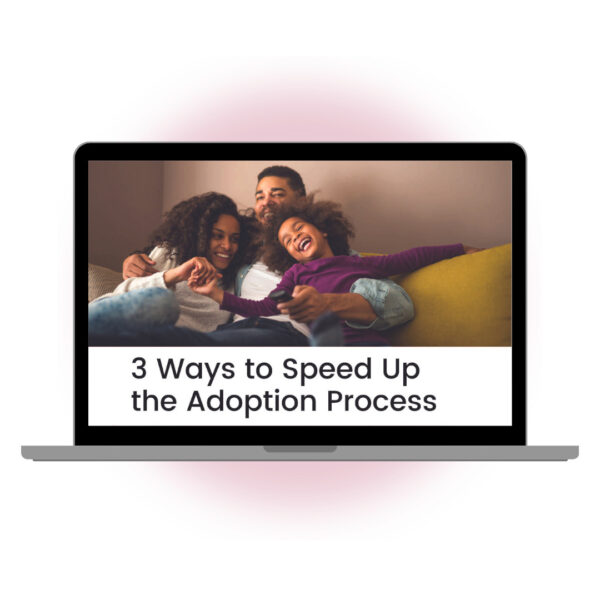 3 Ways to Speed Up the Adoption Process