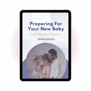 Preparing for Your New Baby: Your Adoption Finances – Grants