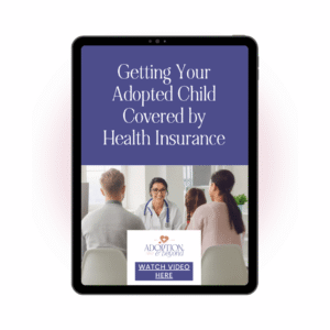 Getting Your Adopted Child Covered by Health Insurance