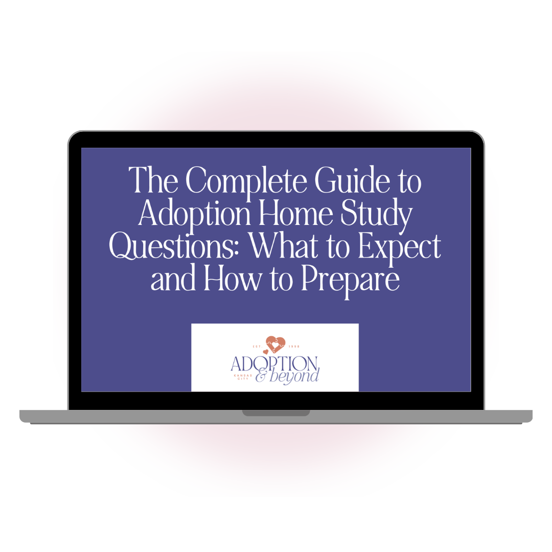 The Complete Guide to Adoption Home Study Questions What to Expect and How to Prepare